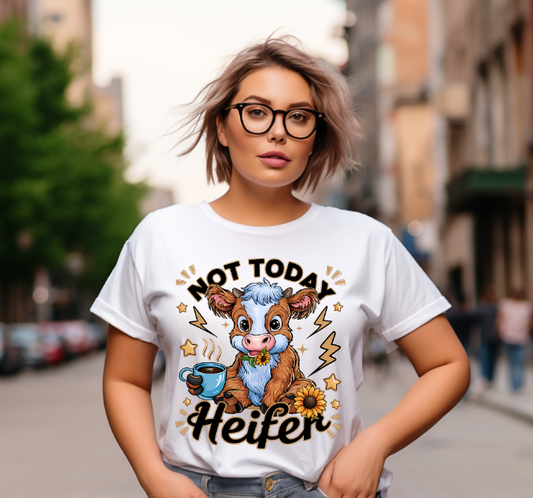 Not Today Heifer TShirt